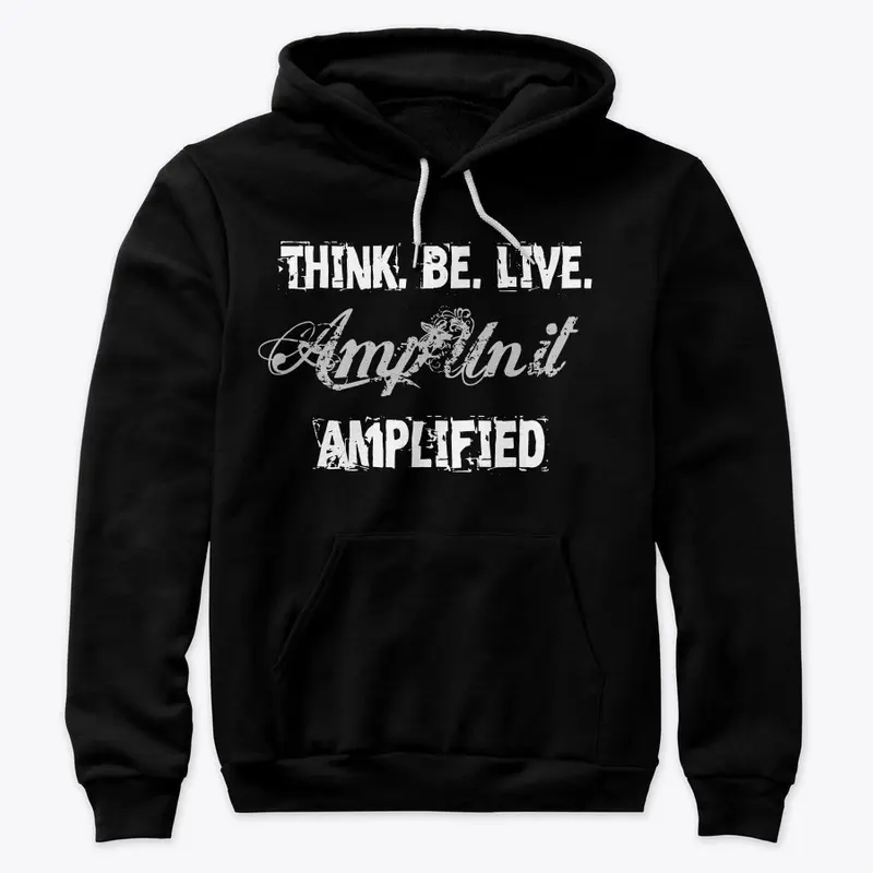 AMP UNIT Think. Be. Live. Hoodie