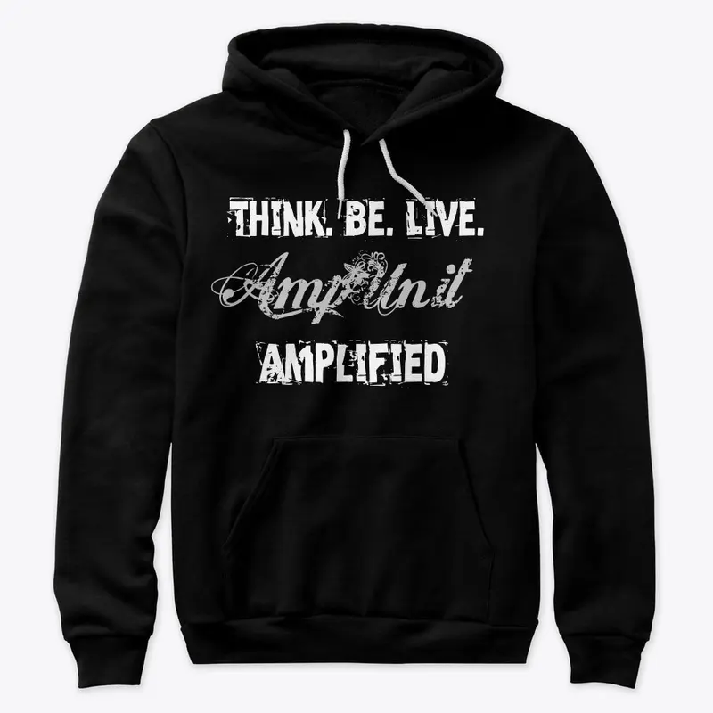 AMP UNIT Think. Be. Live. Hoodie